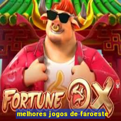 melhores jogos de faroeste