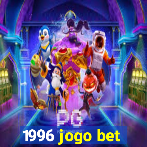 1996 jogo bet