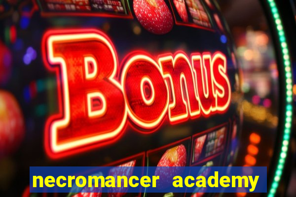 necromancer academy and the genius summoner 52