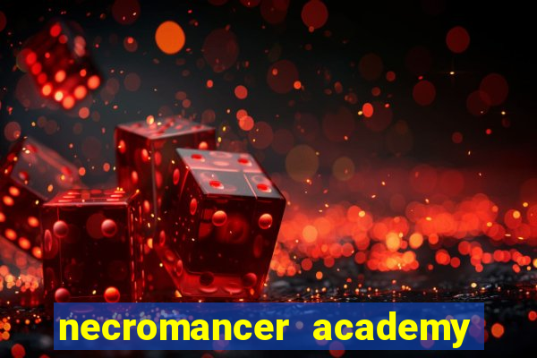 necromancer academy and the genius summoner 52