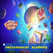 necromancer academy and the genius summoner 52