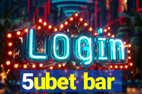 5ubet bar