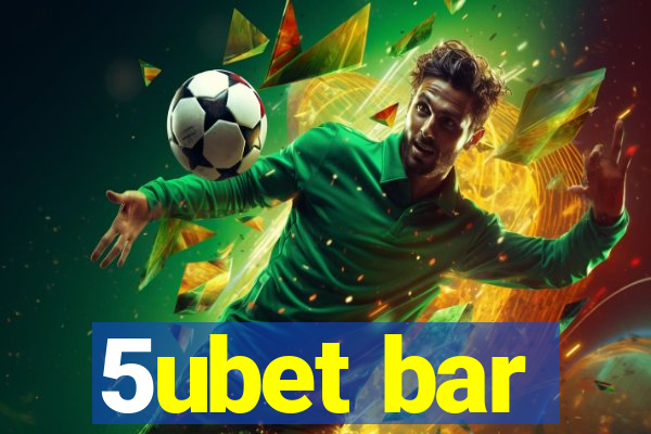 5ubet bar