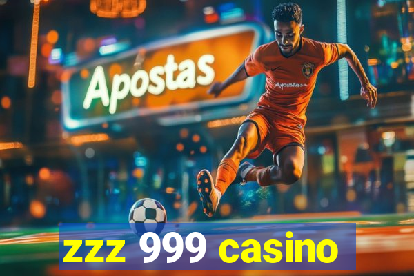 zzz 999 casino