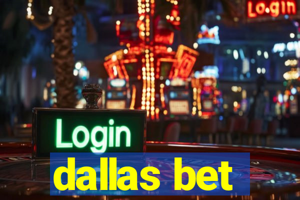 dallas bet