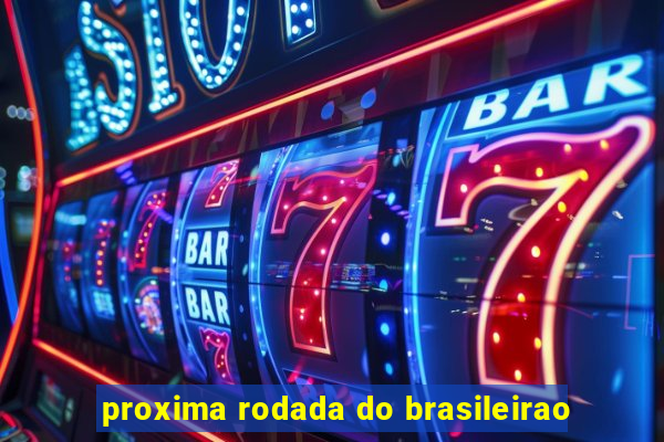 proxima rodada do brasileirao