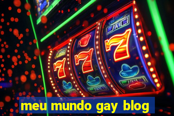 meu mundo gay blog