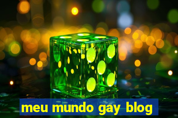 meu mundo gay blog