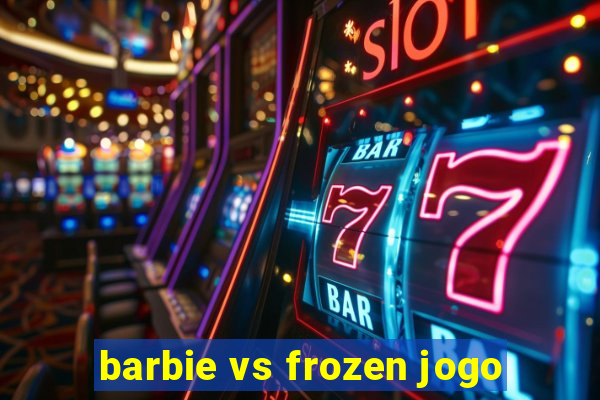 barbie vs frozen jogo