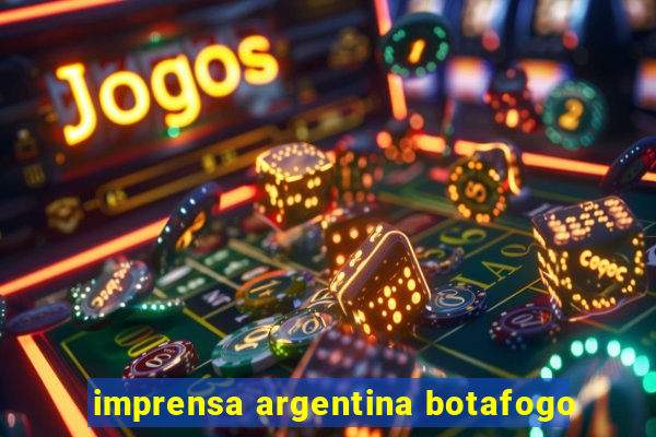 imprensa argentina botafogo