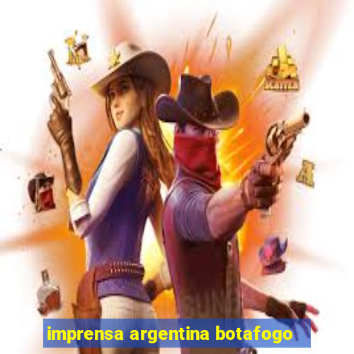 imprensa argentina botafogo