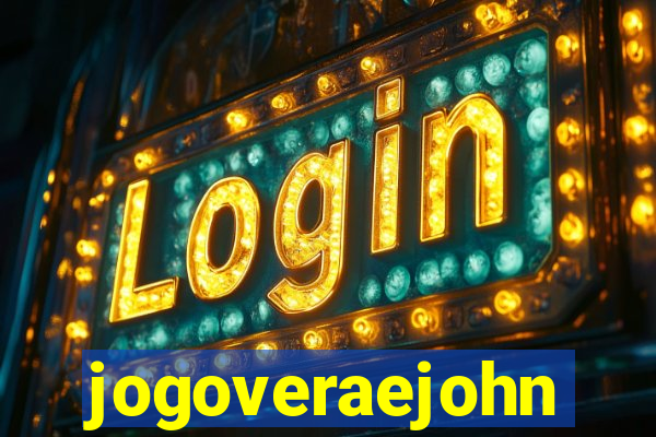 jogoveraejohn