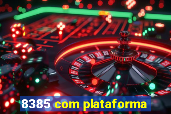 8385 com plataforma