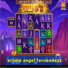 erome angel fernandezz