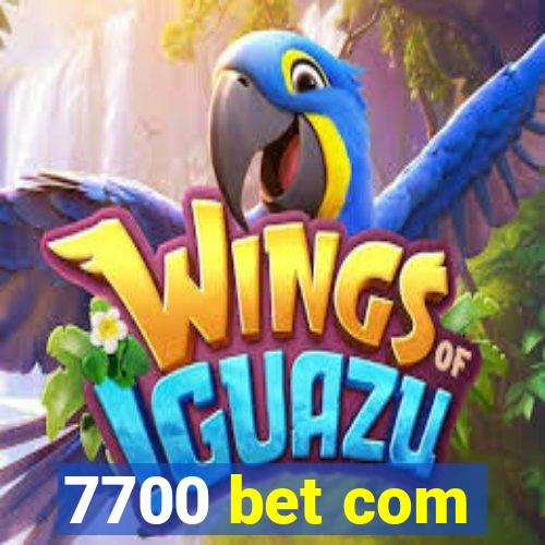 7700 bet com