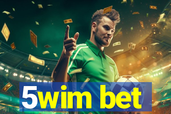 5wim bet