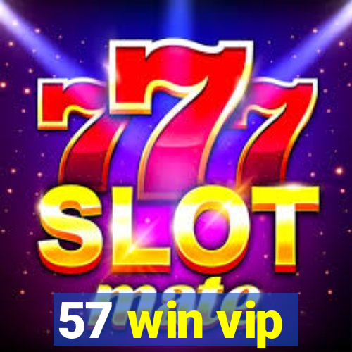 57 win vip