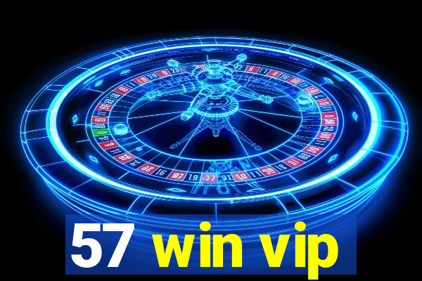 57 win vip