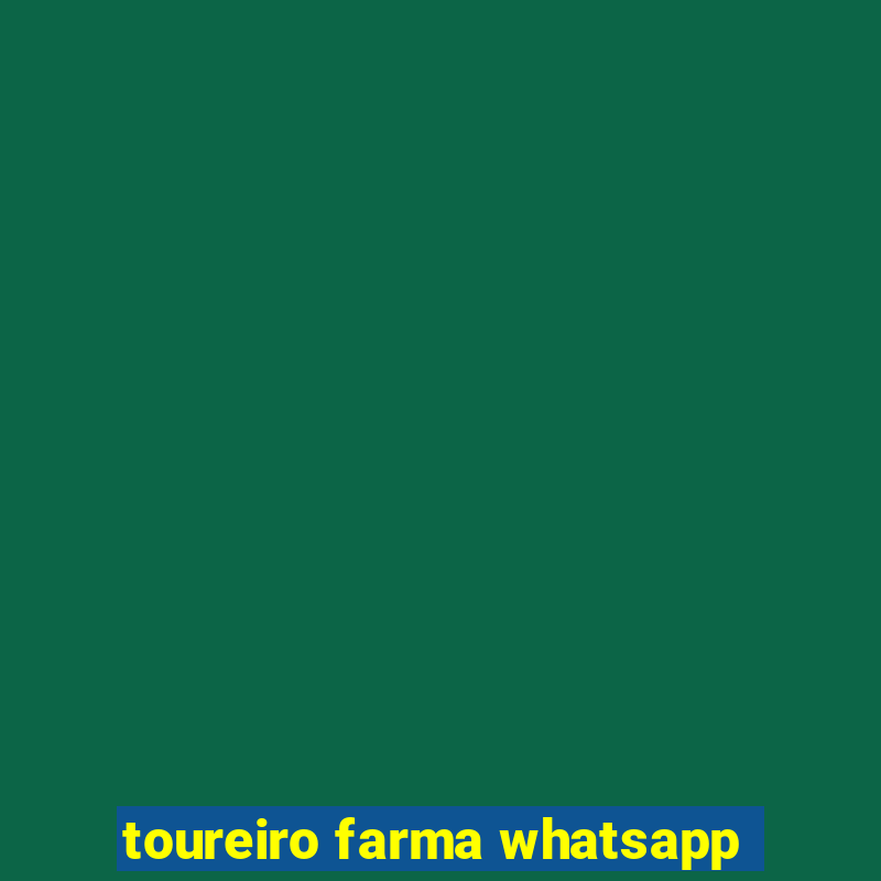 toureiro farma whatsapp