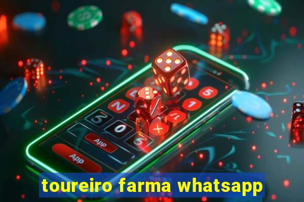 toureiro farma whatsapp