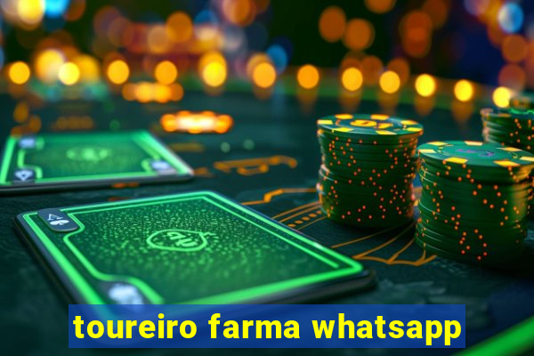 toureiro farma whatsapp