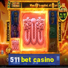 511 bet casino