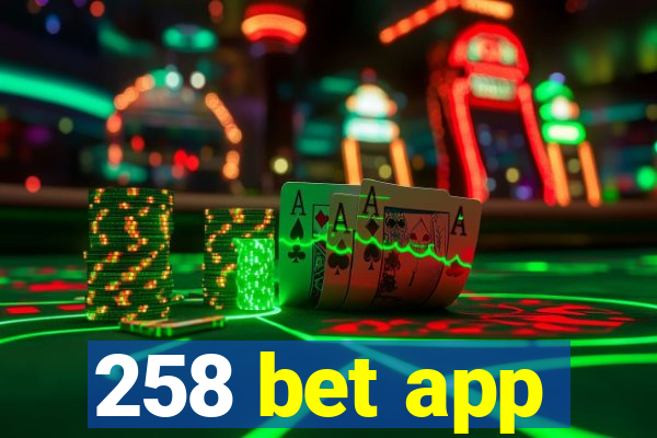 258 bet app