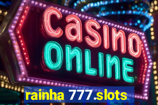 rainha 777.slots