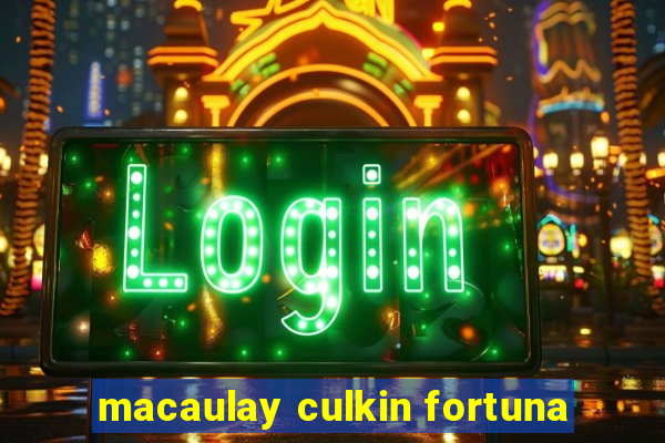 macaulay culkin fortuna