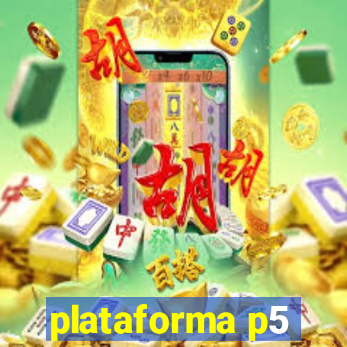 plataforma p5