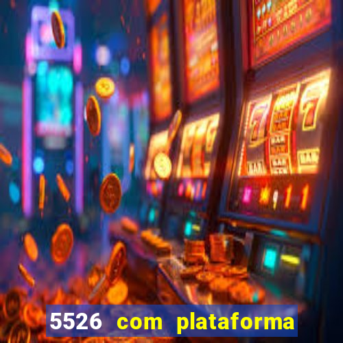 5526 com plataforma de jogos