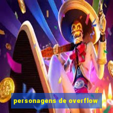 personagens de overflow