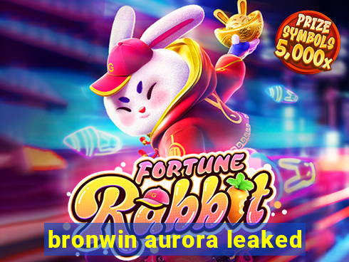 bronwin aurora leaked