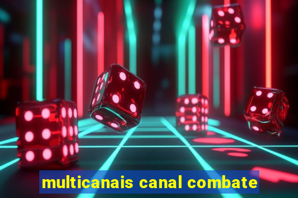 multicanais canal combate