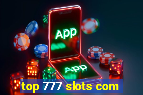 top 777 slots com