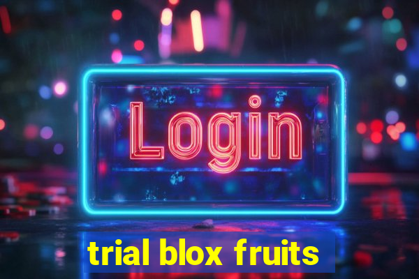 trial blox fruits