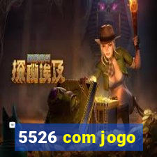 5526 com jogo