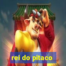 rei do pitaco