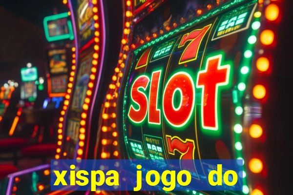 xispa jogo do bicho tabela