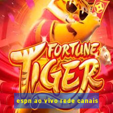 espn ao vivo rede canais