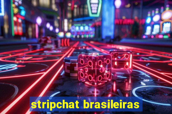 stripchat brasileiras