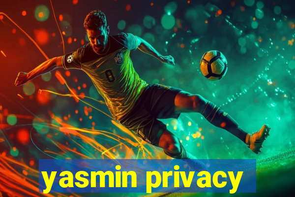 yasmin privacy