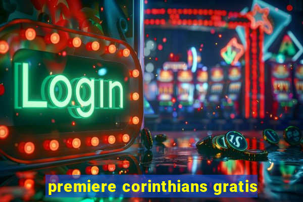 premiere corinthians gratis