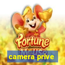 camera prive