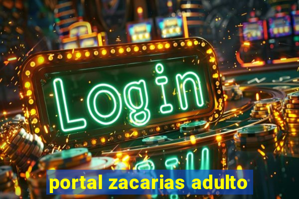 portal zacarias adulto