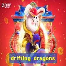 drifting dragons vai ter 2 temporada