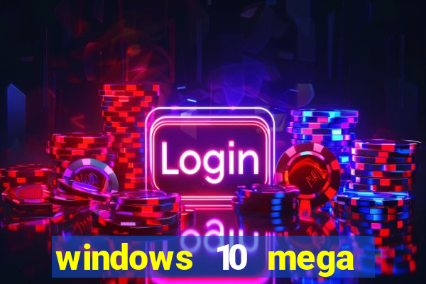 windows 10 mega lite download