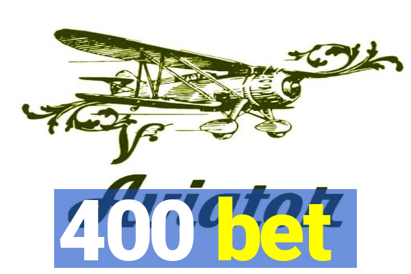 400 bet