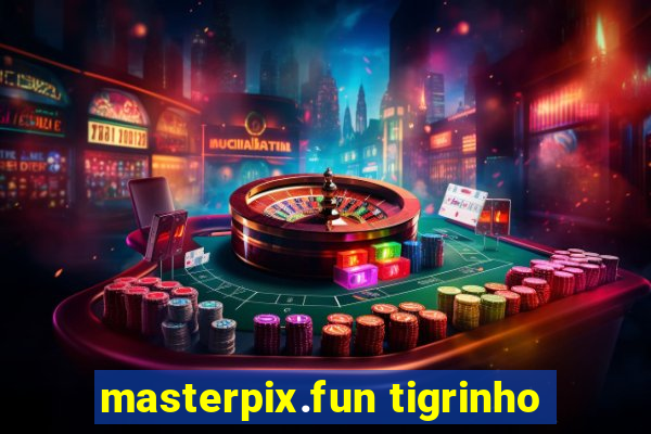 masterpix.fun tigrinho