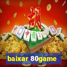 baixar 80game